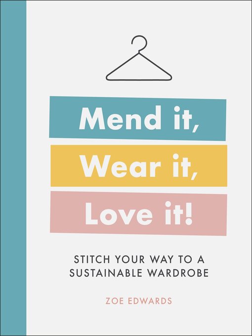 Title details for Mend it, Wear it, Love it! by Zoe Edwards - Available